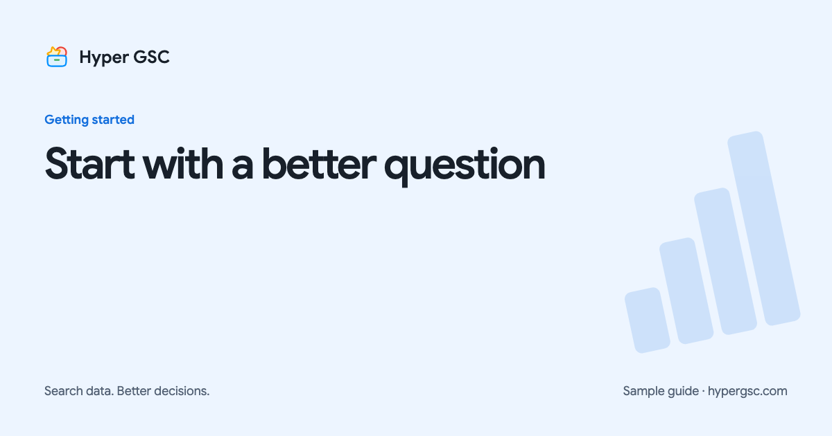 Start with a better question